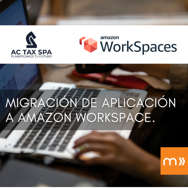 CASO DE ÉXITO: ACTAX. Migración a Amazon Workspace. Caso de Éxito